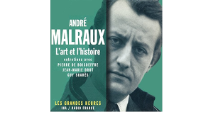André Malraux : L'art et l'histoire
