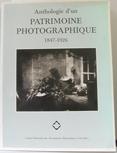 Anthologie d'un patrimoine photographique