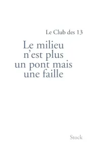 Le milieu n'est plus un pont mais une faille