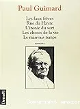 Les faux frères ; Rue du Havre ; L'ironie du sort ; Les choses de la vie ; Le mauvais temps