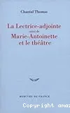 La lectrice adjointe ; suivi de Marie-Antoinette et le théâtre