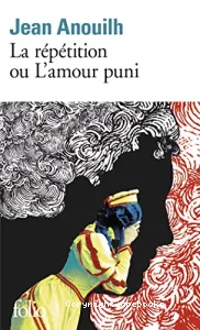 La Répétition ou l'Amour puni