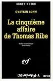 La cinquième affaire de Thomas Ribe