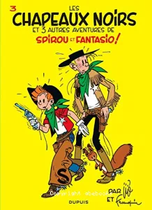 Les Chapeaux noirs et 3 autres aventures de Spirou et Fantasio