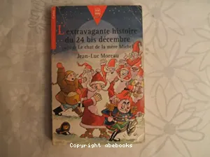 L'extravagante histoire du 24 bis décembre ; suivi de Le chat de la mère Michel