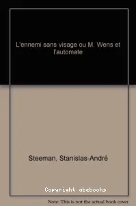 L'ennemi sans visage ou M. Wens et l'automate