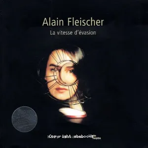 Alain Fleischer, la vitesse d'évasion