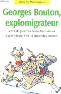 Georges Bouton, explomigrateur