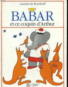 Babar et ce coquin d'Arthur