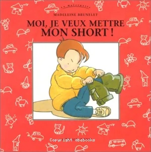 Moi, je veux mettre mon short !