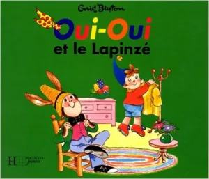 Oui-Oui et le Lapinzé