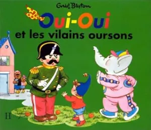 Oui-Oui et les vilains oursons