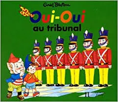 Oui-Oui au tribunal