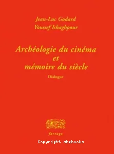 Archéologie du cinéma et mémoire du siècle