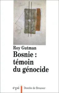 Bosnie: témoin du génocide