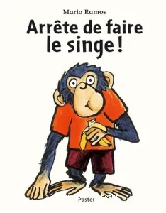 Arrête de faire le singe !