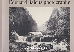 Edouard Baldus, photographe