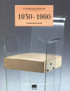 Le mobilier français, 1930-1960...